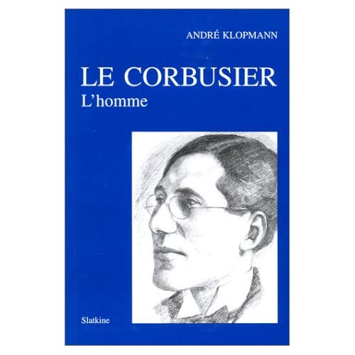 LE CORBUSIER. L'HOMME.