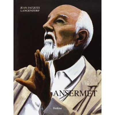 ANSERMET, OU LA PASSION DE L'AUTHENTICITE. (VERSION ALL.)