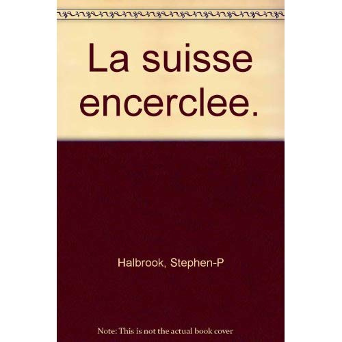 LA SUISSE ENCERCLEE.