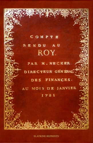 COMPTE RENDU AU ROY (1781). REIMPRESSION DE L'EDITION DE PARIS, 1781.
