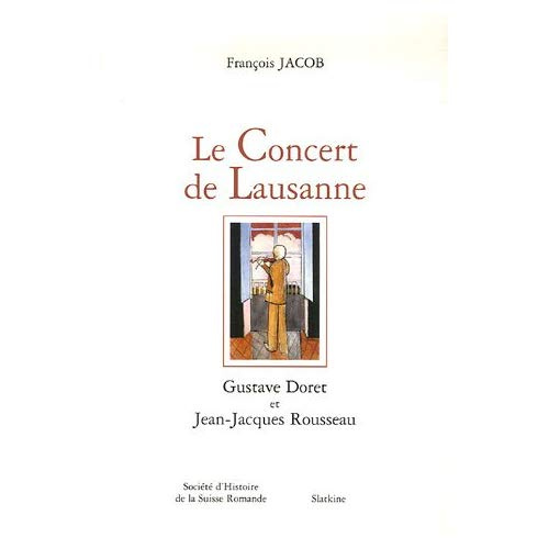 CONCERT DE LAUSANNE. GUSTAVE DORET ET JEAN-JACQUES ROUSSEAU