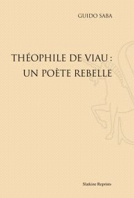 THEOPHILE DE VIAU : UN POETE REBELLE