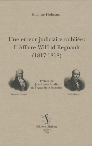 ERREUR JUDICIAIRE OUBLIEE : L'AFFAIRE WILFRID REGNAULT (1817-1818)