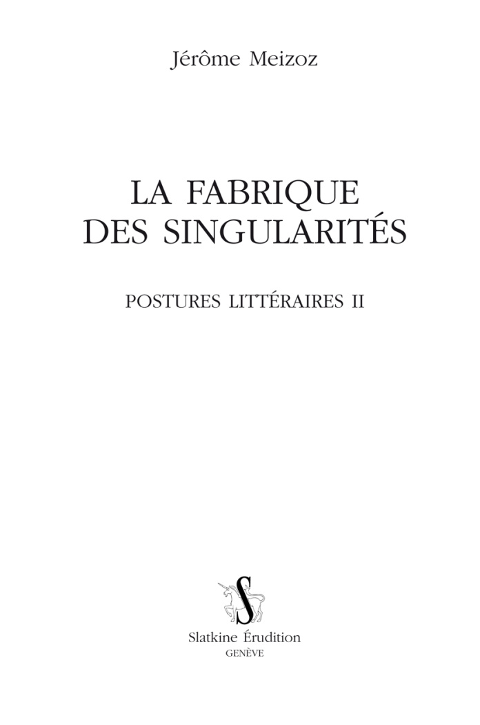 POSTURES LITTERAIRES II. LA FABRIQUE DES SINGULARITES