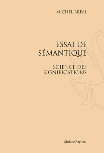 ESSAI DE SEMANTIQUE. SCIENCE DES SIGNIFICATIONS (1924)