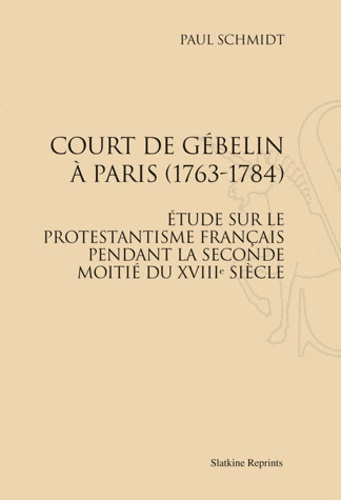 COURT DE GEBELIN A PARIS (1763-1784). (1908)