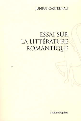 ESSAI SUR LA LITTERATURE ROMANTIQUE (1825)