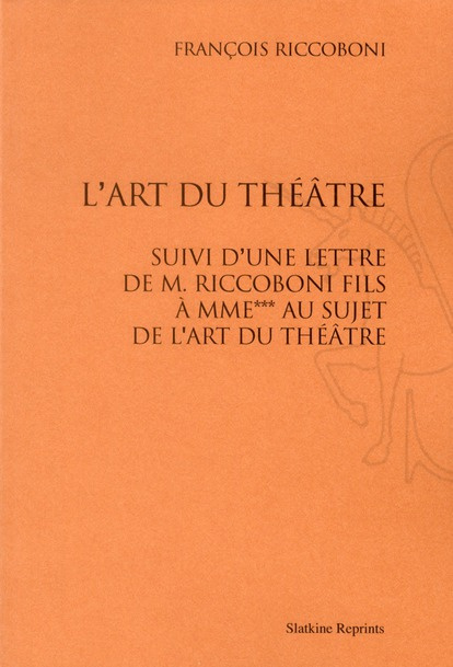 L'ART DU THEATRE, SUIVI D'UNE LETTRE DE M. RICCOBONI FILS A M..AU SUJET DE L'ART DU THEATRE. (1750)