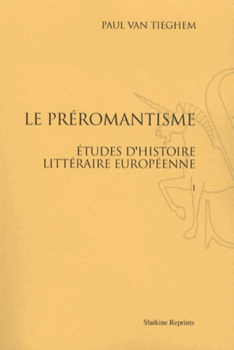 LE PREROMANTISME. ETUDES D'HISTOIRE LITTERAIRE EUROPEENNE. 3 VOLS (1924-1947).