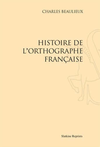 HISTOIRE DE L'ORTHOGRAPHE FRANCAISE. (1927-1967)
