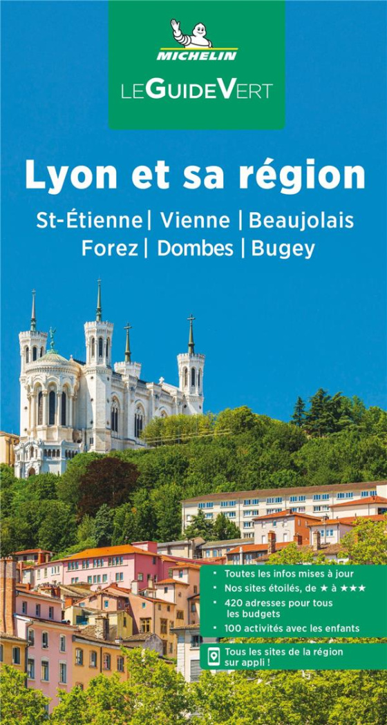 Lyon et sa région. St-Etienne, Vienne, Beaujolais, Forez, Dombes, Bugey, Edition 2022