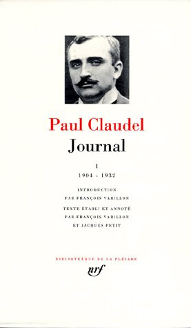Journal. Tome 1, Les années 1904 à 1932 du journal de Claudel