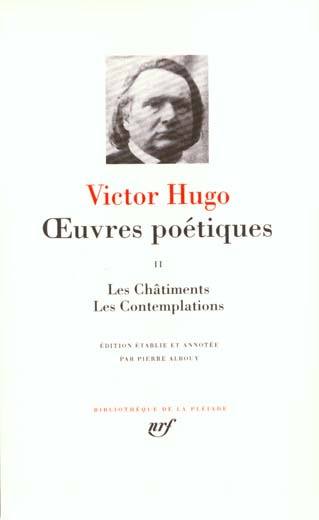 Oeuvres poétiques. Tome 2, Les Châtiments ; Les Contemplations