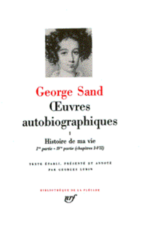 OEUVRES AUTOBIOGRAPHIQUES : HISTOIRE DE MA VIE. Tome 1, 1ère partie - 4ème partie (chapitres 1-7), T