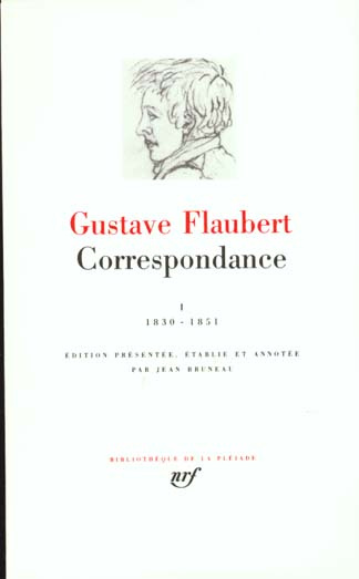 Correspondance / Flaubert Tome 1 : Janvier 1830 à juin 1851