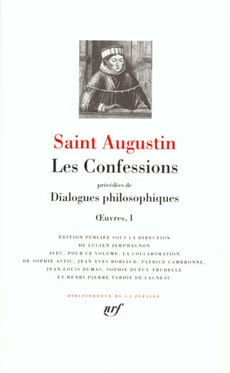 Les Confessions précédées de Dialogues philosophiques. Oeuvres 1, Contre les académiciens, La vie he