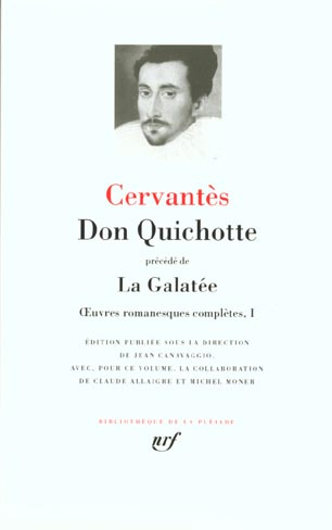 Oeuvres romanesques complètes.. Tome 1, Don Quichotte précédé de La Galatée
