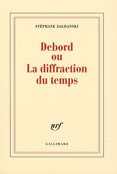 Debord ou La diffraction du temps