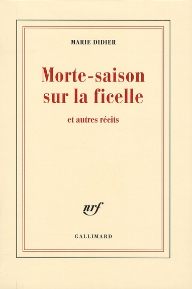 Morte-saison sur la ficelle. Et autres récits