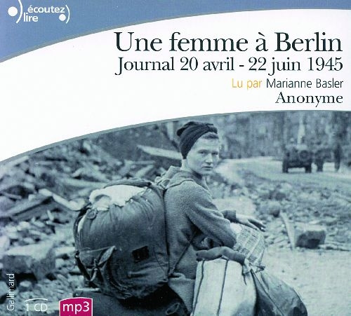UNE FEMME A BERLIN - JOURNAL 20 AVRIL-22 JUIN 1945 - AUDIO