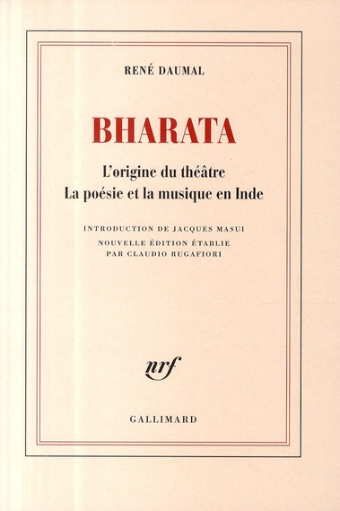 Bharata. L'origine du théâtre ; La poésie et la musique de l'Inde