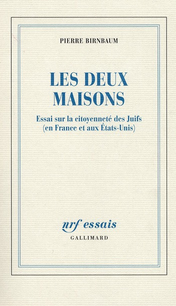 Les deux maisons. Essai sur la citoyenneté des Juifs (en France et aux Etats-Unis)