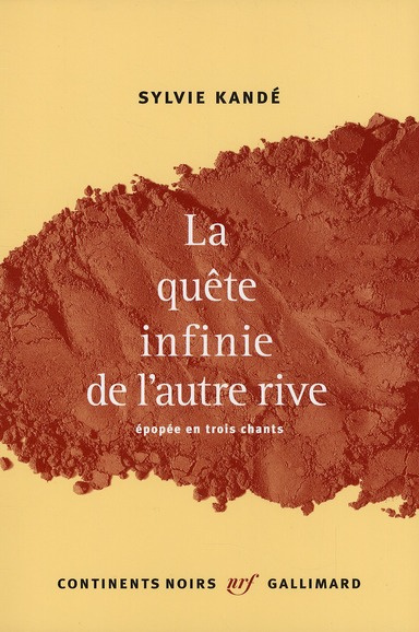 La quête infinie de l'autre rive. Epopée en trois chants