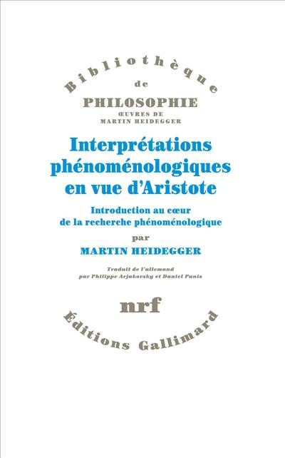 Interprétations phénoménologiques en vue d'Aristote. Introduction au coeur de la recherche phénoméno