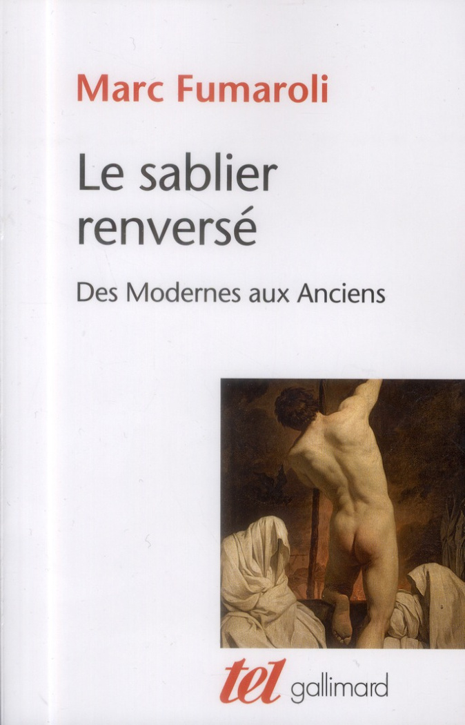Le sablier renversé. Des Modernes aux Anciens