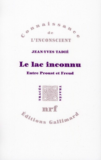 Le lac inconnu. Entre Proust et Freud