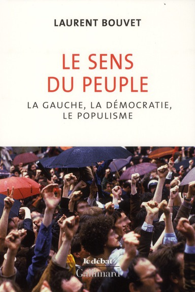 Le sens du peuple. La gauche, la démocratie, le populisme