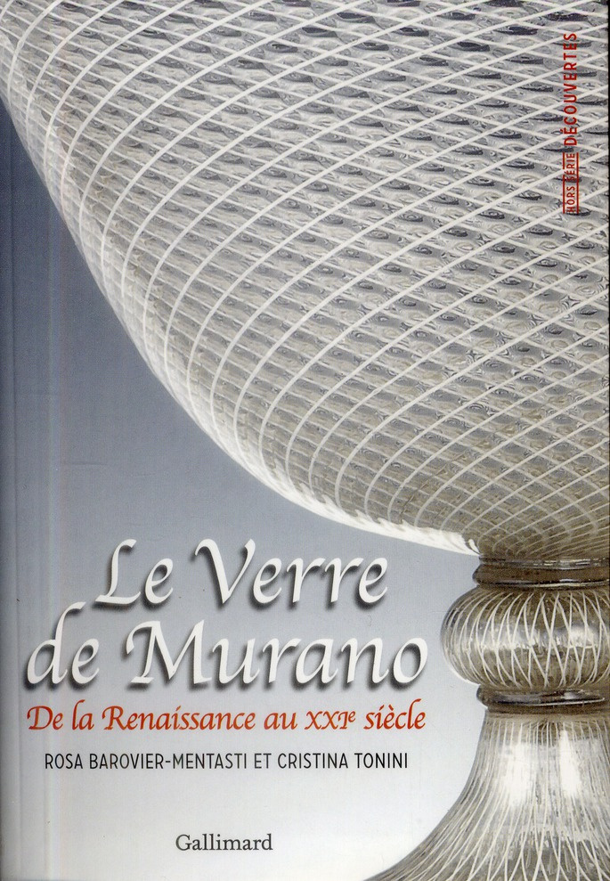 Le verre de Murano. De la Renaissance au XXIe siècle