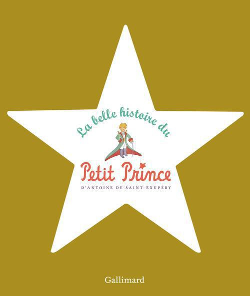 La belle histoire du Petit Prince d'Antoine de Saint-Exupéry