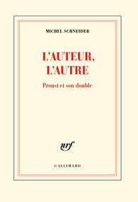 L'auteur, l'autre. Proust et son double