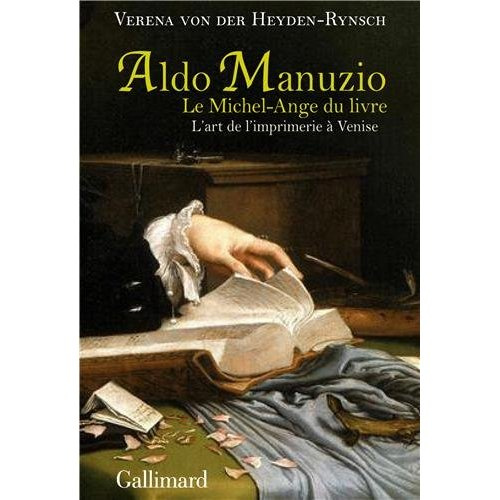Aldo Manuzio, le Michel-Ange du livre. L'art de l'imprimerie à Venise