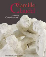 Camille Claudel. Au miroir d'un art nouveau