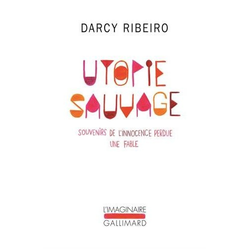 Utopie sauvage. Souvenirs de l'innocence perdue, Une fable