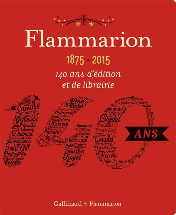 Flammarion, 1875-2015. 140 ans d'édition et de librairie
