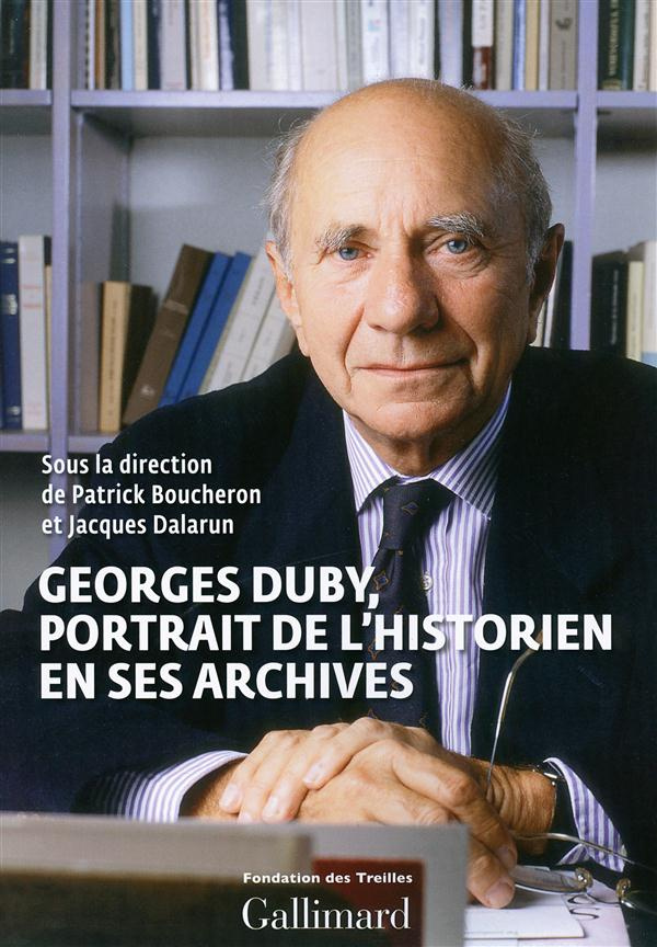 Georges Duby. Portrait de l'historien en ses archives