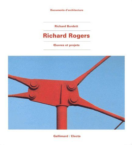 Richard Rogers. Oeuvres et projets