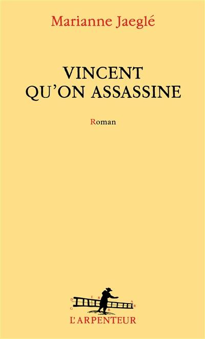 Vincent qu'on assassine