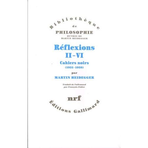 Réflexions, II-VI : Cahiers noirs. 1931-1938