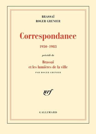 Correspondance 1950-1983. Précédé de Brassaï et les lumières de la ville