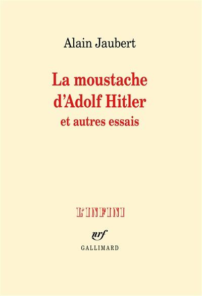 La moustache d'Adolf Hitler et autres essais