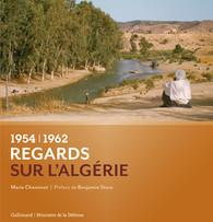 1954-1962 Regards sur l'Algérie