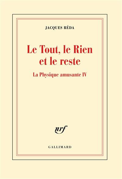 Le tout, le rien et le reste. La physique amusante IV