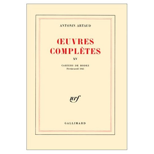 Oeuvres complètes. Tome 15, Cahiers de Rodez (Février-Avril 1945)