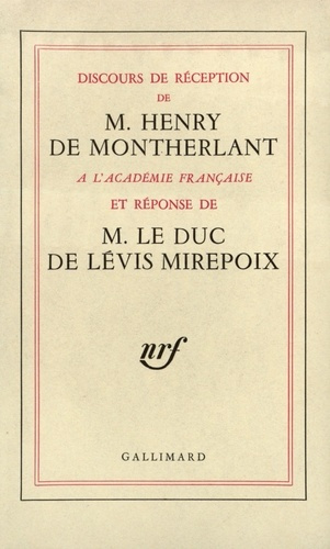Discours de réception de M. Henry de Montherlant à l'Académie française et réponse de M. Le Duc de L