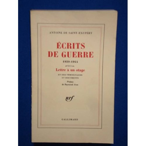 Ecrits de Guerre (1939-1944). Contient "Lettre à un otage" et des témoignages et documents