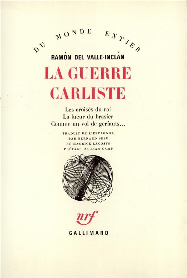 La guerre carliste. Les croisés du roi ; La lueur du brasier ; Comme un vol de gerfauts